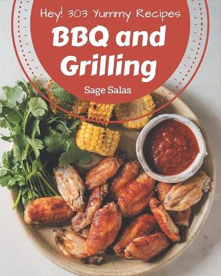 Book cover for Hey! 303 Yummy BBQ and Grilling Recipes