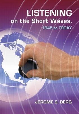 Book cover for Listening on the Short Waves, 1945 to Today