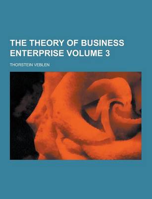 Book cover for The Theory of Business Enterprise Volume 3