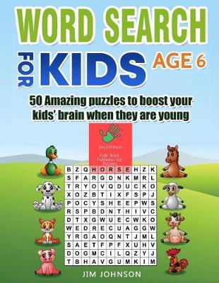 Book cover for Word Search for Kids Age 6 - 50 Amazing Puzzles to Boost Your Kids' Brain When They Are Young