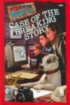 Book cover for Case of the Breaking Story