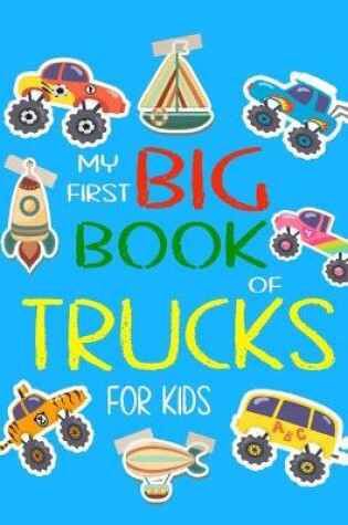 Cover of My First Big Book of Trucks For kids
