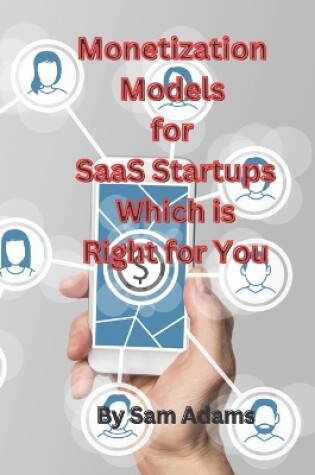 Cover of Monetization Models for SaaS Startups Which is Right for You