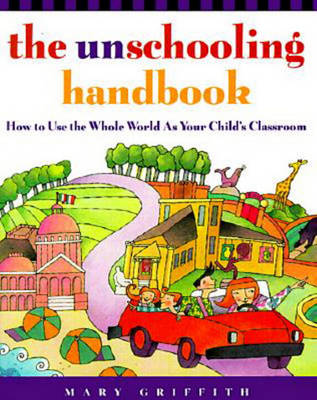 Cover of The Unschooling Handbook