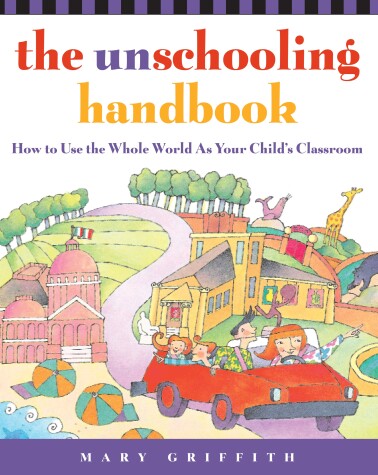 Book cover for The Unschooling Handbook