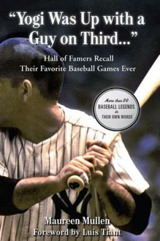 Cover of "Yogi Was Up with a Guy on Third. . .": Hall of Famers Recall Their Favorite Baseball Games Ever