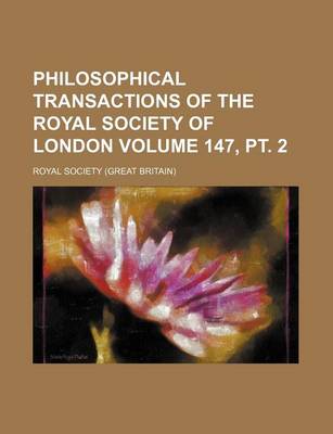 Book cover for Philosophical Transactions of the Royal Society of London Volume 147, PT. 2