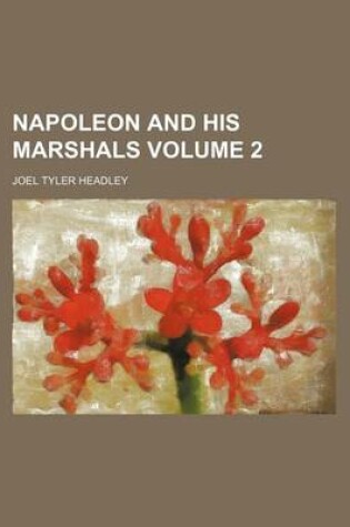 Cover of Napoleon and His Marshals Volume 2