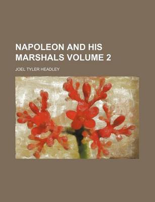Book cover for Napoleon and His Marshals Volume 2