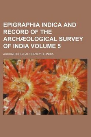 Cover of Epigraphia Indica and Record of the Archaeological Survey of India Volume 5