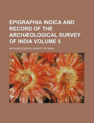 Book cover for Epigraphia Indica and Record of the Archaeological Survey of India Volume 5