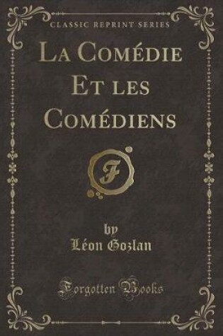 Cover of La Comédie Et Les Comédiens (Classic Reprint)