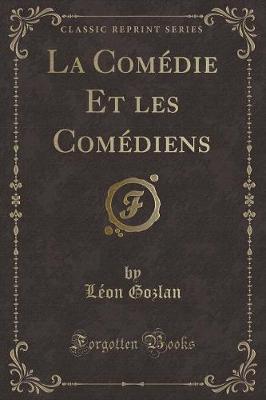 Book cover for La Comédie Et Les Comédiens (Classic Reprint)