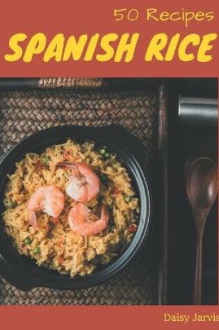 Cover of 50 Spanish Rice Recipes