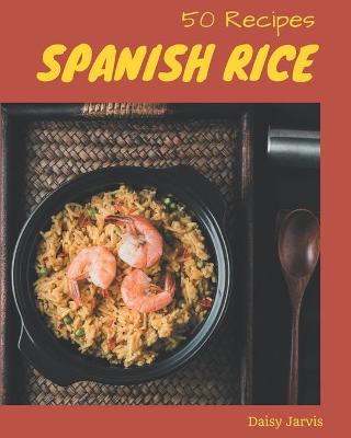 Book cover for 50 Spanish Rice Recipes