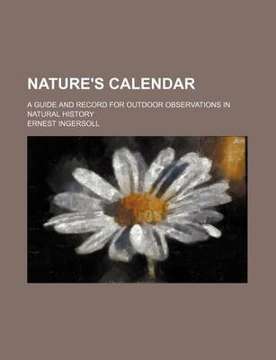 Book cover for Nature's Calendar; A Guide and Record for Outdoor Observations in Natural History