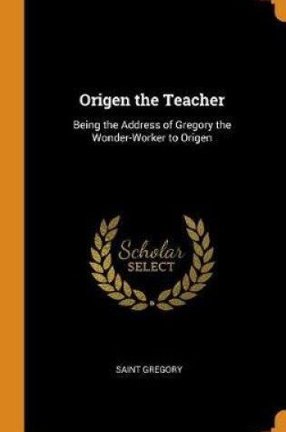 Cover of Origen the Teacher