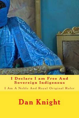 Cover of I Declare I Am Free and Sovereign Indigenous