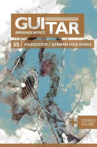 Cover of Guitar Arrangements - 35 Volkslieder / german Folk songs