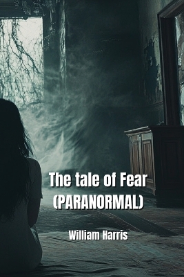 Book cover for The tale of Fear (PARANORMAL)