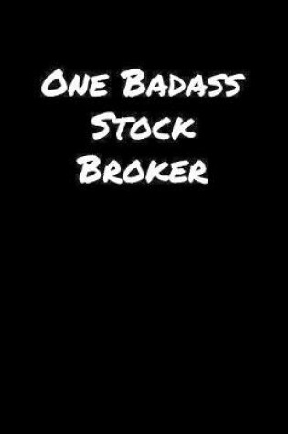 Cover of One Badass Stock Broker