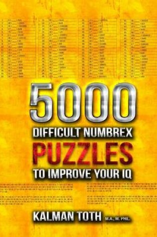 Cover of 5000 Difficult Numbrex Puzzles to Improve Your IQ