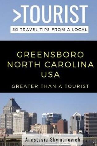Cover of Greater Than a Tourist- Greensboro North Carolina USA