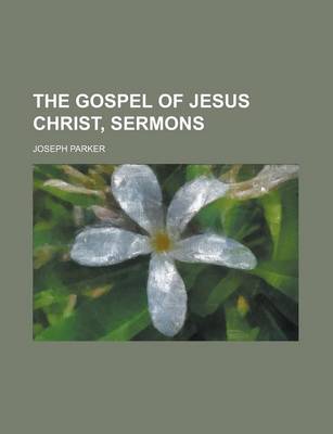 Book cover for The Gospel of Jesus Christ, Sermons