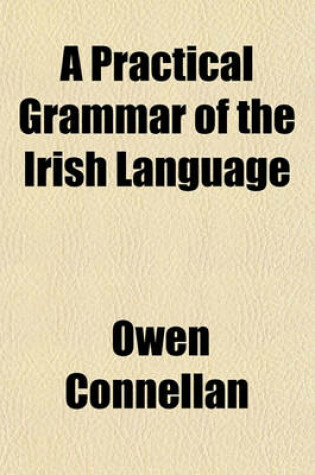 Cover of A Practical Grammar of the Irish Language