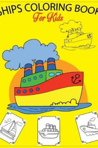 Cover of Ships coloring Book For Kids