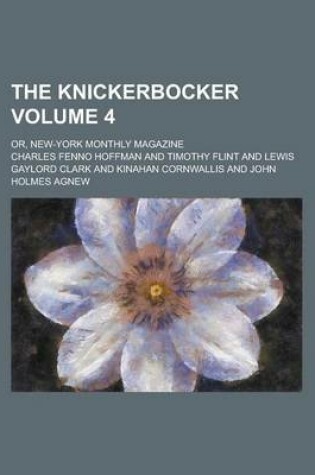 Cover of The Knickerbocker; Or, New-York Monthly Magazine Volume 4