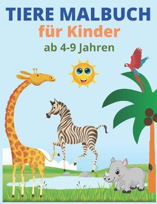 Book cover for Tiere Malbuch f�r Kinder ab 4-9 Jahren