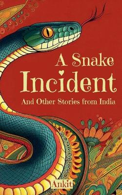 Book cover for A Snake Incident and Other Stories from India