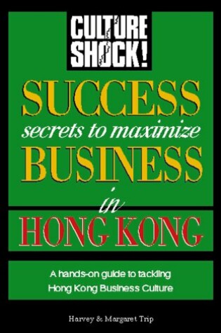 Cover of Success Secrets to Maximize Business in Hong Kong