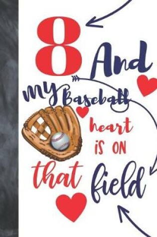 Cover of 8 And My Baseball Heart Is On That Field