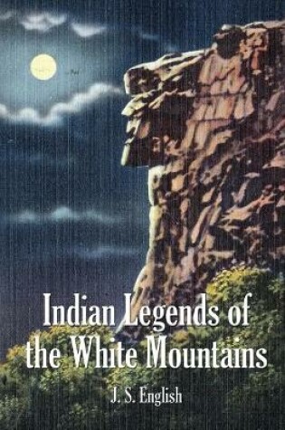 Cover of Indian Legends of the White Mountains