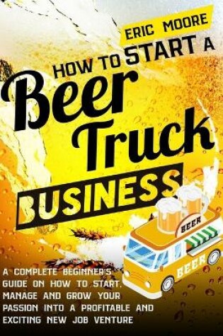 Cover of How to Start a Beer Truck Business