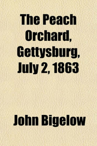 Cover of The Peach Orchard, Gettysburg, July 2, 1863