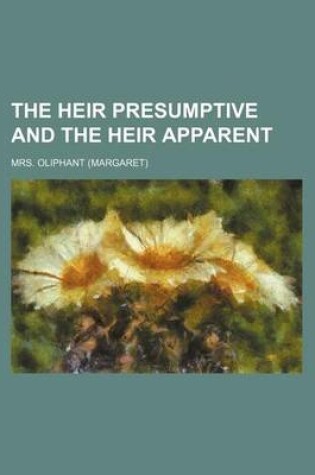 Cover of The Heir Presumptive and the Heir Apparent