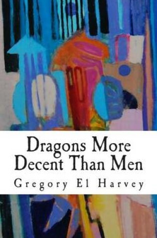 Cover of Dragons More Decent Than Men