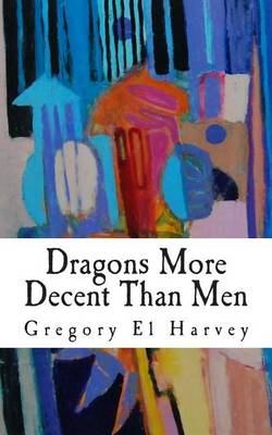 Cover of Dragons More Decent Than Men