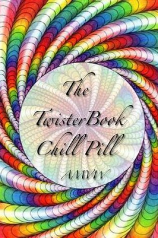 Cover of The Twister Book Chill Pill