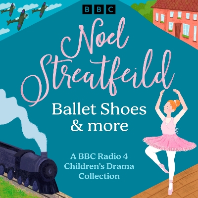 Book cover for Noel Streatfeild: Ballet Shoes & more