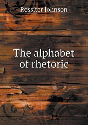 Book cover for The alphabet of rhetoric