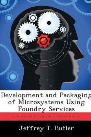 Cover of Development and Packaging of Microsystems Using Foundry Services