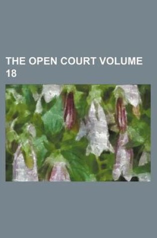 Cover of The Open Court Volume 18