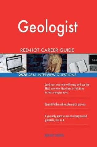 Cover of Geologist Red-Hot Career Guide; 2576 Real Interview Questions