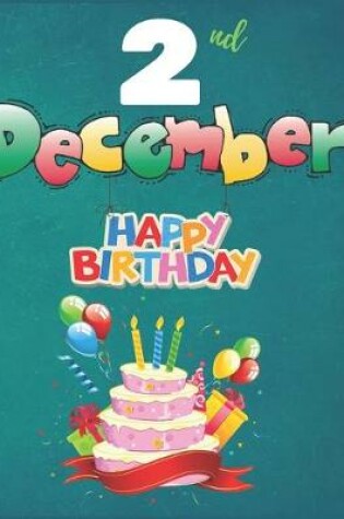 Cover of 2nd December Happy Birthday Notebook Journal