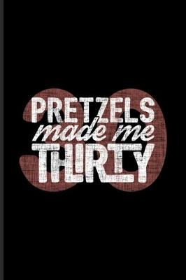 Book cover for Pretzels Made Me Thirty