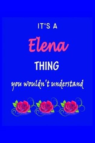 Cover of It's A Elena Thing You Wouldn't Understand